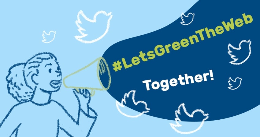 #LetsGreenTheWeb Together